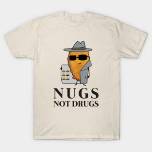 Chicken Nuggets Nugs Not Drugs T-Shirt